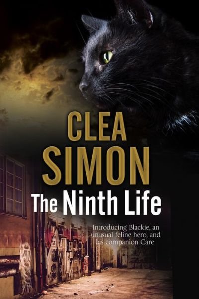 Cover for Clea Simon · The Ninth Life: a New Cat Mystery Series - a Blackie and Care Cat Mystery (Hardcover Book) (2016)