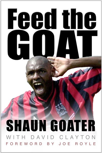 Cover for David Clayton · Feed the Goat: The Shaun Goater Story (Paperback Book) [UK edition] (2007)