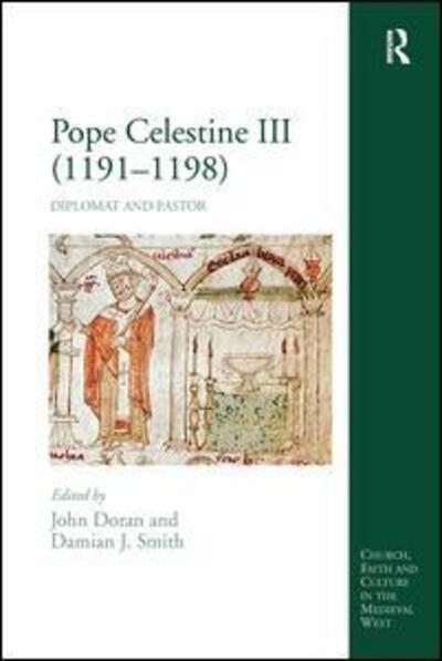 Cover for John Doran · Pope Celestine III (1191–1198): Diplomat and Pastor - Church, Faith and Culture in the Medieval West (Inbunden Bok) (2009)