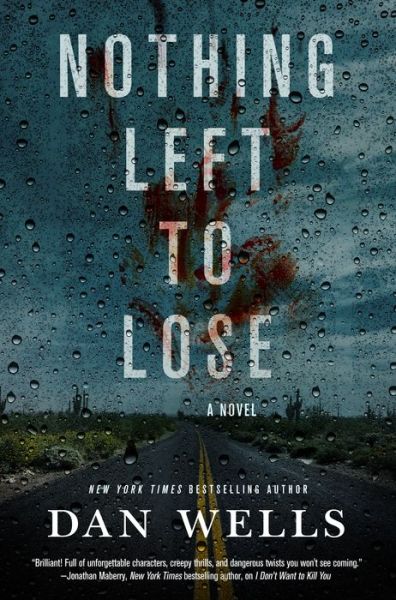 Cover for Dan Wells · Nothing Left to Lose: A Novel - John Cleaver (Paperback Book) (2017)