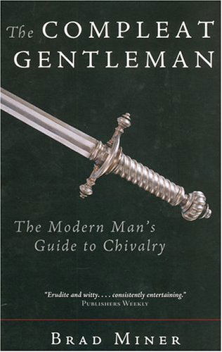 Cover for Brad Miner · The Compleat Gentleman: the Modern Man's Guide to Chivalry, Library Edition (MP3-CD) [Mp3 Una edition] (2004)