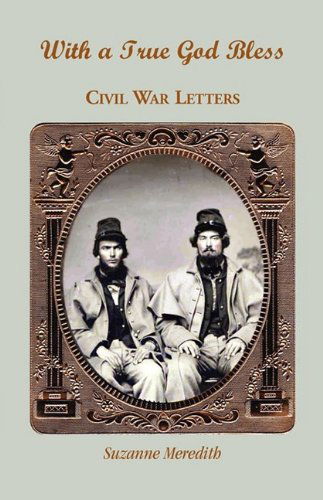 Cover for Suzanne Meredith · With a True God Bless: Civil War Letters (Paperback Book) (2009)