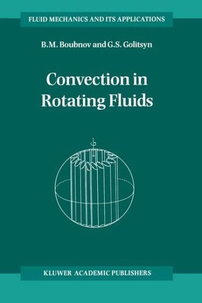 B.M. Boubnov · Convection in Rotating Fluids - Fluid Mechanics and Its Applications (Hardcover Book) [1995 edition] (1995)