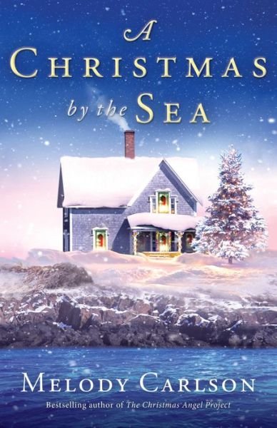 Cover for Melody Carlson · Christmas by the Sea  A (Hardcover Book) (2018)
