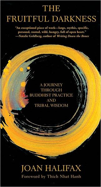 Cover for Joan Halifax · The Fruitful Darkness: A Journey Through Buddhist Practice and Tribal Wisdom (Paperback Book) (2004)