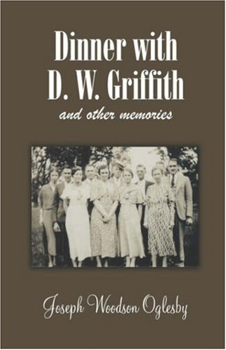 Dinner with D. W. Griffith and Other Memories - Joseph Woodson Oglesby - Bücher - Borgo Press - 9780809550715 - 15. September 2005