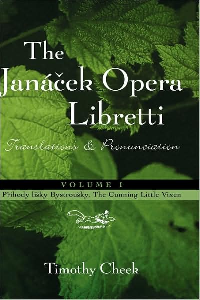 Cover for Timothy Cheek · Pr'hody lisky Bystrousky, The Cunning Little Vixen: Translations and Pronunciation - The Janacek Opera Libretti Series (Gebundenes Buch) (2003)