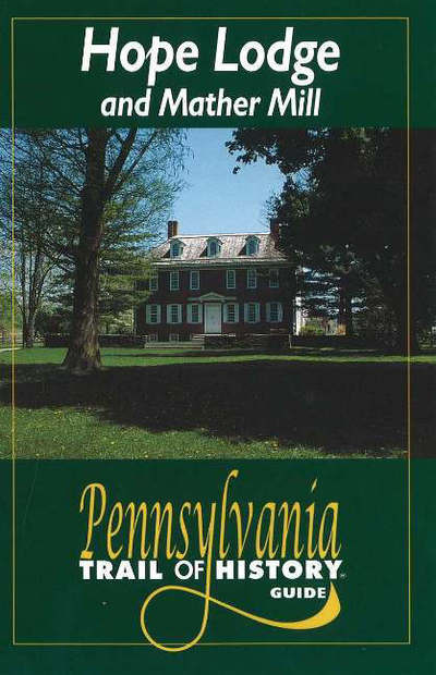 Hope Lodge and Mather Hill: Pennsylvania Trail of History Guide - Lorett Treese - Kirjat - Stackpole Books - 9780811724715 - maanantai 1. lokakuuta 2001