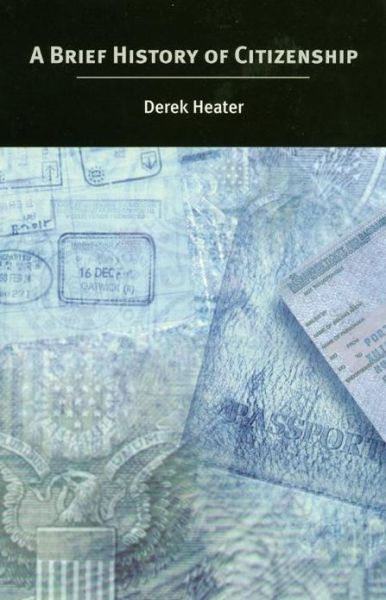 Cover for Derek Heater · A Brief History of Citizenship (Hardcover Book) (2004)