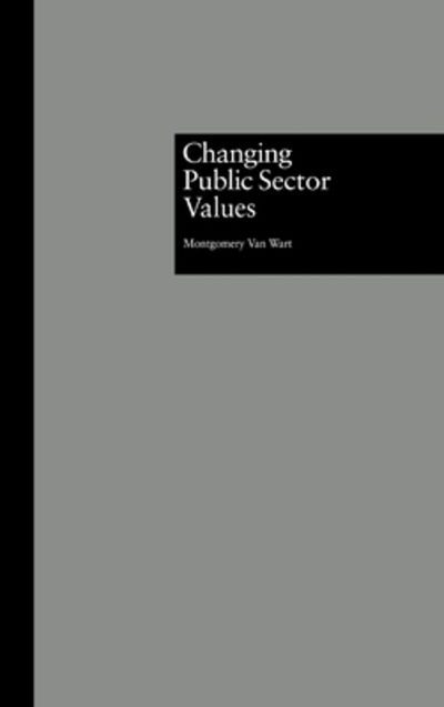 Cover for Montgomery Van Wart · Changing Public Sector Values (Hardcover Book) (1998)