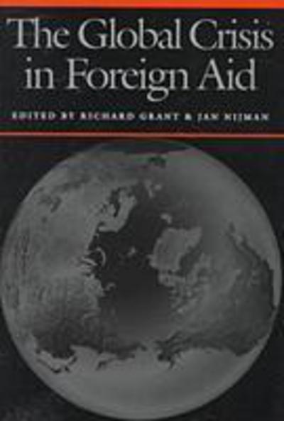 Cover for Richard Grant · The Global Crisis in Foreign Aid (Hardcover Book) (1998)