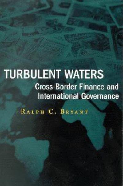 Cover for Ralph C. Bryant · Turbulent Waters: Cross-Border Finance and International Governance (Paperback Book) (2003)