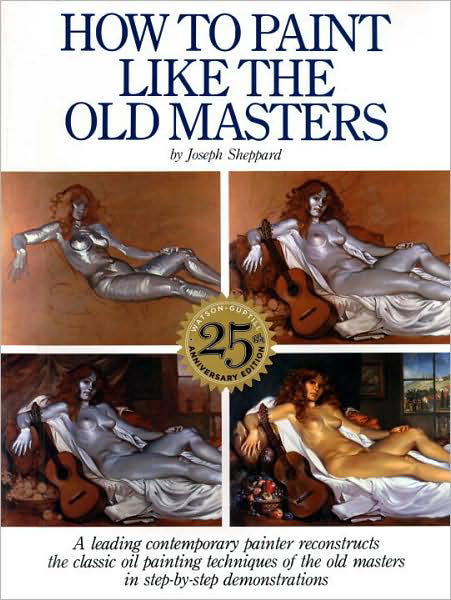 Cover for J Sheppard · How to Paint Like the Old Masters, 25th Anniversar y Edition (Pocketbok) (1983)