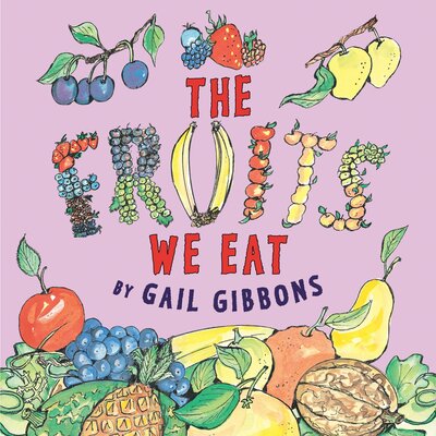 Cover for Gail Gibbons · The Fruits We Eat (Paperback Book) (2016)