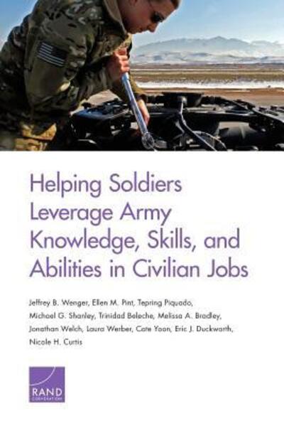 Helping Soldiers Leverage Army Knowledge, Skills, and Abilities in Civilian Jobs - Ellen M. Pint - Books - RAND - 9780833096715 - February 13, 2017