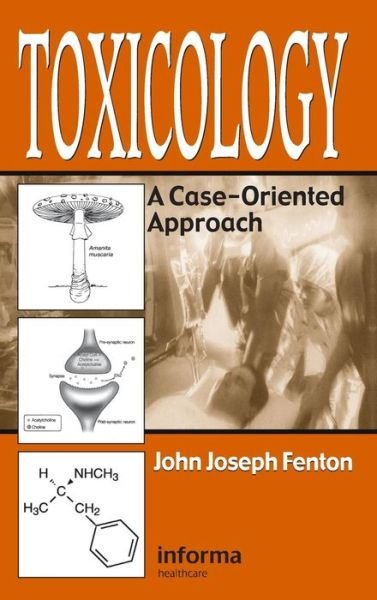Cover for Fenton, John Joseph (Fenwick Island, Delaware, USA) · Toxicology: A Case-Oriented Approach (Hardcover bog) (2001)