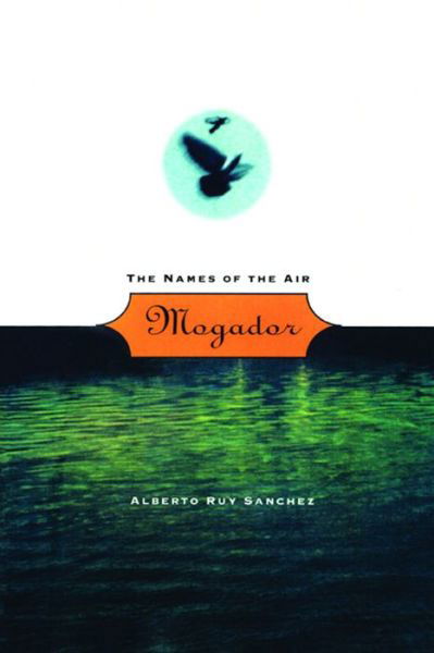 Cover for Alberto Ruy Snchez · Mogador: The Names of the Air (Paperback Book) (1992)