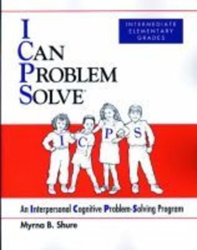 Cover for Myrna B. Shure · I Can Problem Solve [ICPS], Intermediate Elementary Grades: An Interpersonal Cognitive Problem-Solving Program (Taschenbuch) [2nd Ed. edition] (1992)
