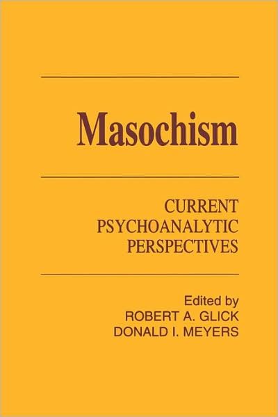 Cover for R a Glick · Masochism: Current Psychoanalytic Perspectives (Pocketbok) (1993)