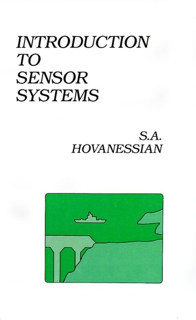 Introduction to Sensor Systems - Shahan Hovanessian - Libros - Artech House Publishers - 9780890062715 - 1 de octubre de 1988