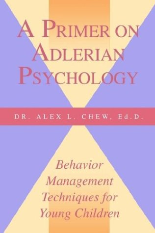 Cover for Alex L. Chew · A Primer on Adlerian Psychology: Behavior Management Techniques for Young Children (Paperback Book) (1997)