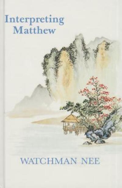 Cover for Watchman Nee · Interpreting Matthew (Hardcover Book) (1989)