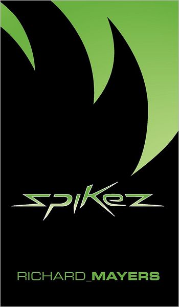 Cover for Richard Mayers · Spikez (Hardcover Book) (2012)