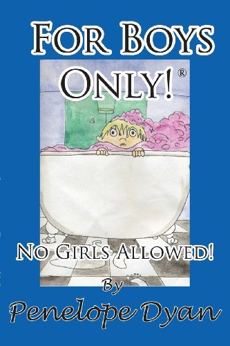 Cover for Penelope Dyan · For Boys Only!  No Girls Allowed! (Paperback Book) (2005)
