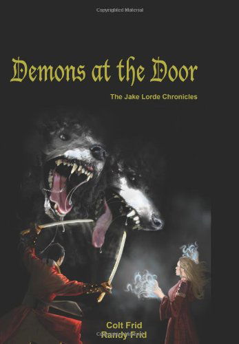 Cover for Randy Frid · Demons at the Door: the Jake Lorde Chronicles (Paperback Book) (2009)