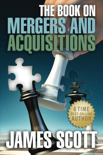 Cover for James Scott · The Book on Mergers and Acquisitions (New Renaissance Series on Corporate Strategies) (Taschenbuch) (2013)