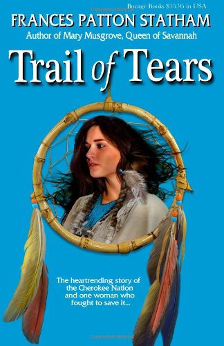 Trail of Tears - Frances Patton Statham - Kirjat - Bocage Books - 9780989500715 - lauantai 19. lokakuuta 2013