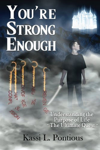 Cover for Kassi L Pontious · You're Strong Enough: Understanding the Purpose of Life - the Ultimate Quest (Paperback Book) [Black &amp; White edition] (2013)