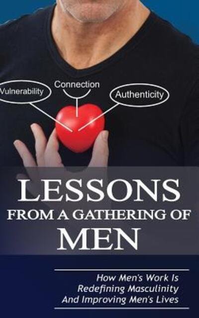 Lessons From A Gathering Of Men - Michael Taylor - Books - Creation Publishing Group - 9780996948715 - January 5, 2017