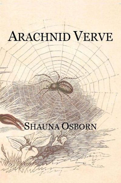 Cover for Shauna Osborn · Arachnid Verve (Paperback Book) (2016)