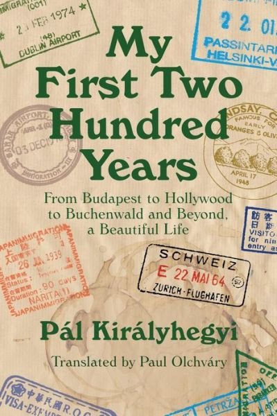 Cover for Pal Kiralyhegyi · My First Two Hundred Years (Paperback Book) (2017)