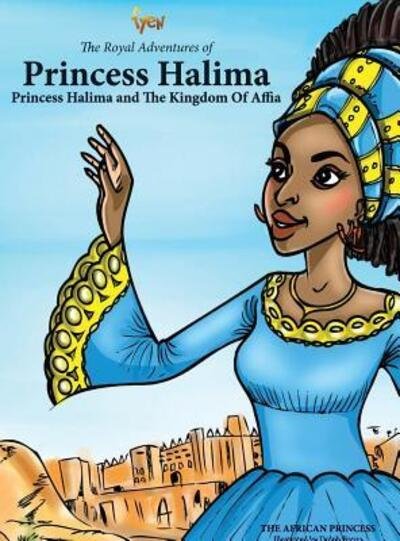 Cover for YaAdam Fye · Princess Halima and The Kingdom of Affia (Hardcover Book) (2015)
