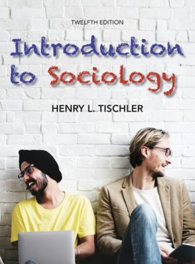 Cover for Henry L Tischler · Introduction to Sociology 12th edition (Inbunden Bok) (2018)