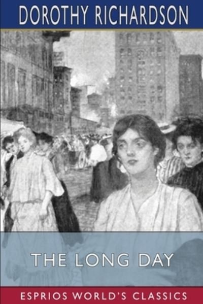 Dorothy Richardson · Long Day (Esprios Classics) (Book) (2024)