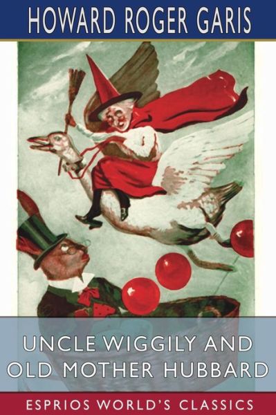 Cover for Howard Roger Garis · Uncle Wiggily and Old Mother Hubbard (Esprios Classics) (Paperback Book) (2024)