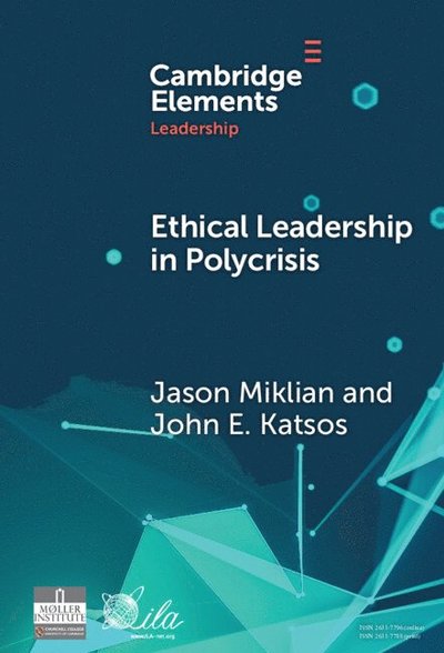 Cover for Miklian, Jason (University of Oslo) · Ethical Leadership in Conflict and Crisis: Evidence from Leaders on How to Make More Peaceful, Sustainable, and Profitable Communities - Elements in Leadership (Hardcover Book) (2025)