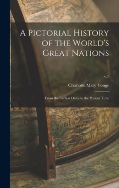 Cover for Charlotte Mary 1823-1901 Yonge · A Pictorial History of the World's Great Nations (Hardcover Book) (2021)