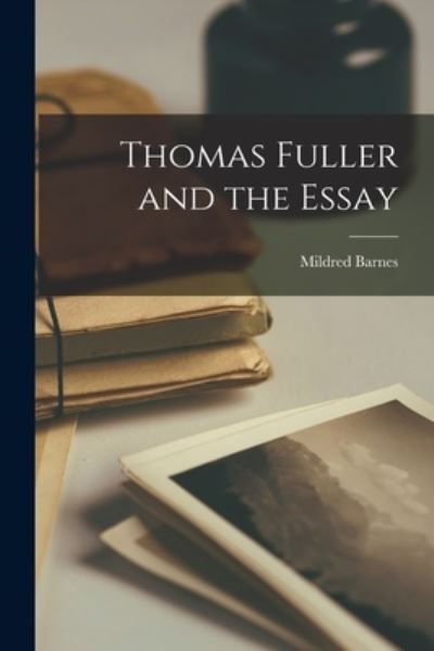 Cover for Mildred Barnes · Thomas Fuller and the Essay (Paperback Book) (2021)