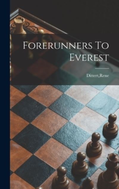 Cover for Rene Dittert · Forerunners To Everest (Hardcover Book) (2021)