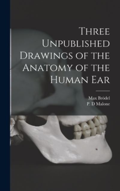 Cover for Max 1870-1941 Broedel · Three Unpublished Drawings of the Anatomy of the Human Ear (Gebundenes Buch) (2021)