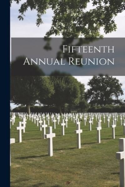 Cover for 30th Regiment Indiana Infantry Volunt · Fifteenth Annual Reunion (Paperback Bog) (2021)