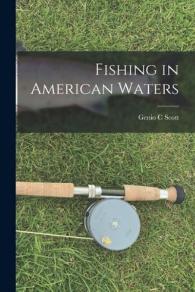 Cover for Genio C Scott · Fishing in American Waters [microform] (Paperback Book) (2021)