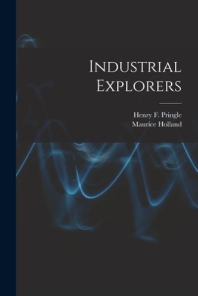 Cover for Maurice Holland · Industrial Explorers (Book) (2022)