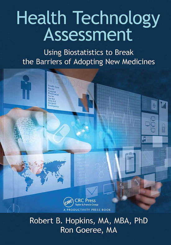 Cover for Hopkins, MA, MBA, PhD, Robert B. (McMaster University, Hamilton, Ontario, Canada) · Health Technology Assessment: Using Biostatistics to Break the Barriers of Adopting New Medicines (Paperback Book) (2021)