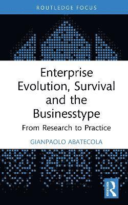 Cover for Gianpaolo Abatecola · Enterprise Evolution, Survival and the Businesstype: From Research to Practice - Routledge Focus on Business and Management (Hardcover Book) (2025)