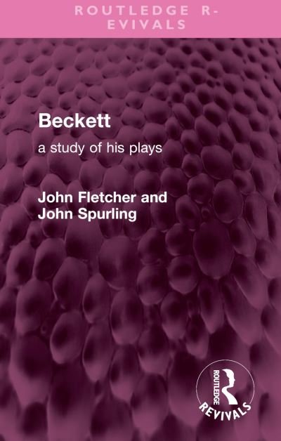 Cover for John Fletcher · Beckett: A Study of his Plays - Routledge Revivals (Gebundenes Buch) (2024)